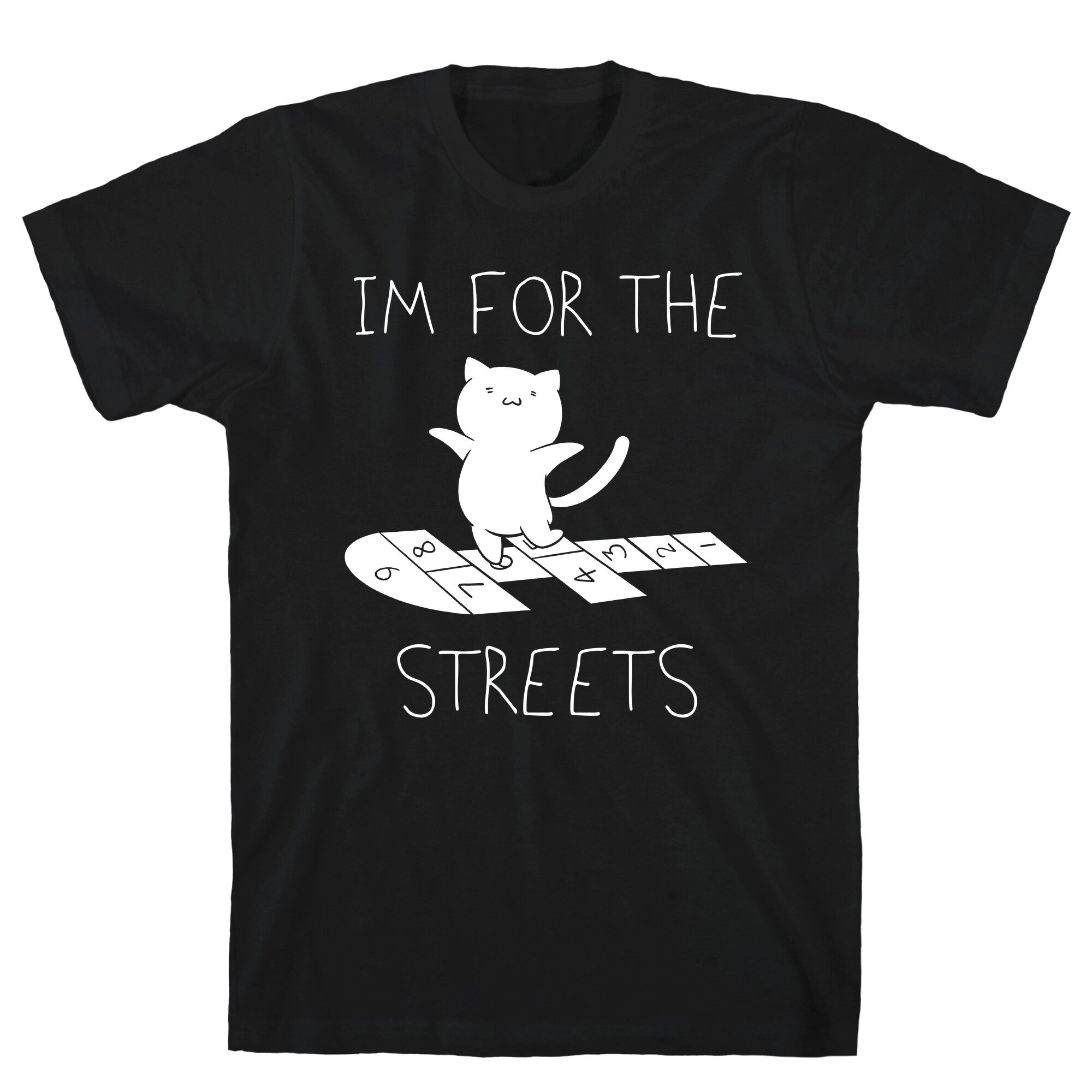 I'm For The Streets Cat Parody T-Shirt